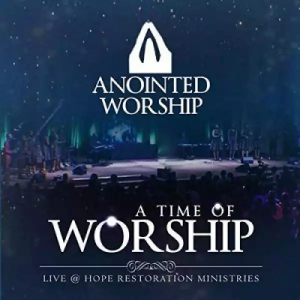 Anointed Worship - In the Fullness of  Your Grace
